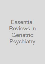 Essential Reviews in Geriatric Psychiatry