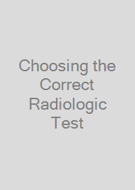 Cover Choosing the Correct Radiologic Test