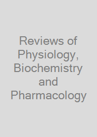 Reviews of Physiology, Biochemistry and Pharmacology