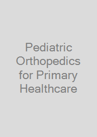 Pediatric Orthopedics for Primary Healthcare