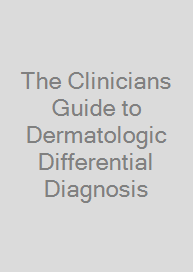 Cover The Clinicians Guide to Dermatologic Differential Diagnosis