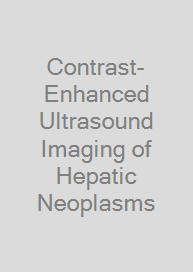 Contrast-Enhanced Ultrasound Imaging of Hepatic Neoplasms
