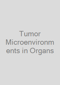 Cover Tumor Microenvironments in Organs