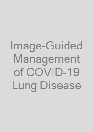 Image-Guided Management of COVID-19 Lung Disease