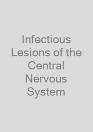Infectious Lesions of the Central Nervous System