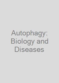 Cover Autophagy: Biology and Diseases