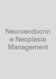 Neuroendocrine Neoplasia Management