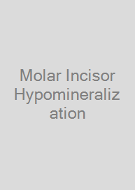 Molar Incisor Hypomineralization