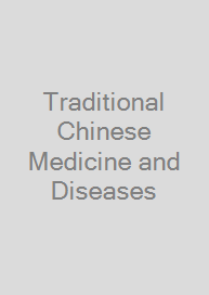 Traditional Chinese Medicine and Diseases