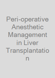 Peri-operative Anesthetic Management in Liver Transplantation