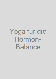 Cover Yoga für die Hormon-Balance