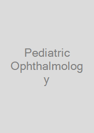 Pediatric Ophthalmology