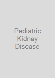 Pediatric Kidney Disease