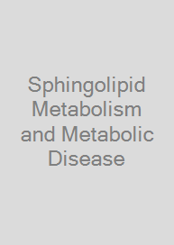 Cover Sphingolipid Metabolism and Metabolic Disease