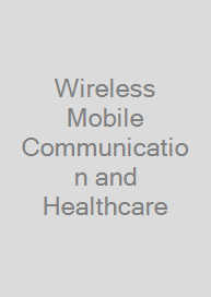 Wireless Mobile Communication and Healthcare