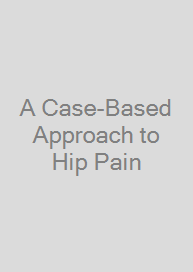 A Case-Based Approach to Hip Pain