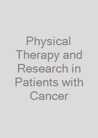 Cover Physical Therapy and Research in Patients with Cancer