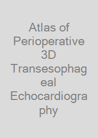 Cover Atlas of Perioperative 3D Transesophageal Echocardiography