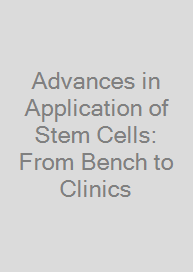 Advances in Application of Stem Cells: From Bench to Clinics