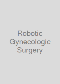 Robotic Gynecologic Surgery
