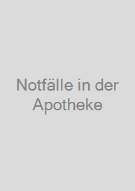 Notfälle in der Apotheke