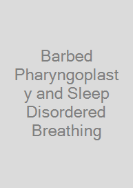Barbed Pharyngoplasty and Sleep Disordered Breathing
