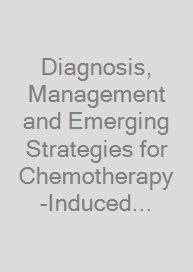 Cover Diagnosis, Management and Emerging Strategies for Chemotherapy-Induced Neuropathy