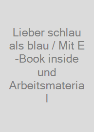 Cover Lieber schlau als blau / Mit E-Book inside und Arbeitsmaterial