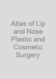 Cover Atlas of Lip and Nose Plastic and Cosmetic Surgery