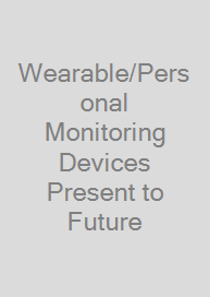 Wearable/Personal Monitoring Devices Present to Future