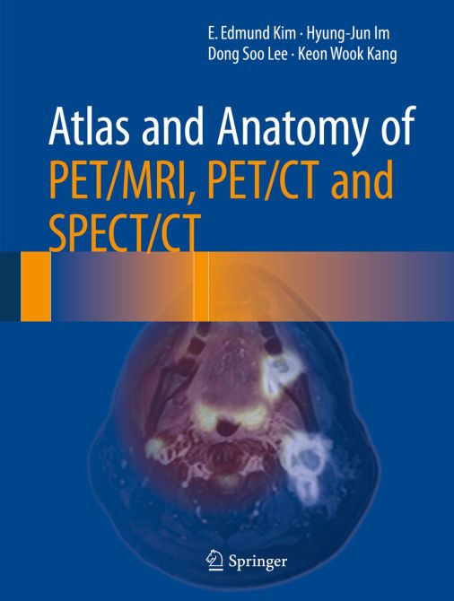 Atlas and Anatomy of PET/MRI, PET/CT and SPECT/CT