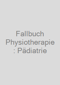 Cover Fallbuch Physiotherapie: Pädiatrie
