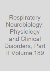 Respiratory Neurobiology: Physiology and Clinical Disorders, Part II Volume 189