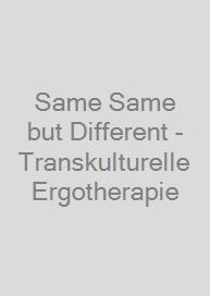 Same Same but Different - Transkulturelle Ergotherapie