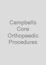 Campbells Core Orthopaedic Procedures