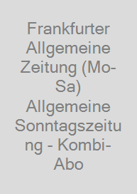 Cover Frankfurter Allgemeine Zeitung (Mo-Sa) + Allgemeine Sonntagszeitung - Kombi-Abo