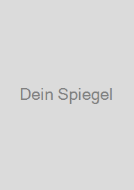 Dein Spiegel