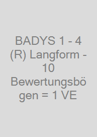 BADYS 1 - 4+ (R) Langform - 10 Bewertungsbögen = 1 VE