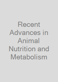 Recent Advances in Animal Nutrition and Metabolism