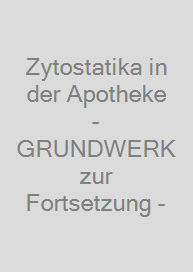 Cover Zytostatika in der Apotheke  - GRUNDWERK zur Fortsetzung -
