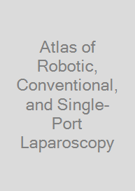 Cover Atlas of Robotic, Conventional, and Single-Port Laparoscopy