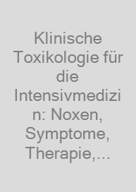 Cover Klinische Toxikologie für die Intensivmedizin: Noxen, Symptome, Therapie, Analytik