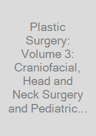 Cover Plastic Surgery: Volume 3: Craniofacial, Head and Neck Surgery and Pediatric Plastic Surgery