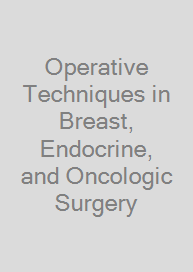 Cover Operative Techniques in Breast, Endocrine, and Oncologic Surgery