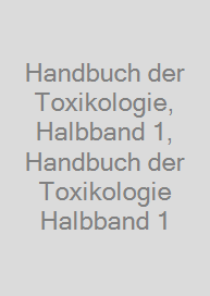Handbuch der Toxikologie, Halbband 1, Handbuch der Toxikologie Halbband 1