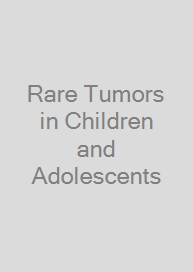 Rare Tumors in Children and Adolescents