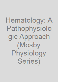 Cover Hematology: A Pathophysiologic Approach (Mosby Physiology Series)