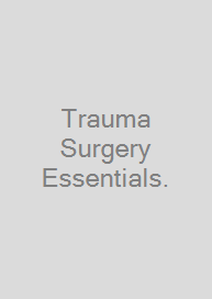 Trauma Surgery Essentials.