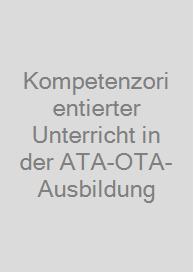 Kompetenzorientierter Unterricht in der ATA-OTA-Ausbildung