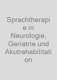 Cover Sprachtherapie in Neurologie, Geriatrie und Akutrehabilitation